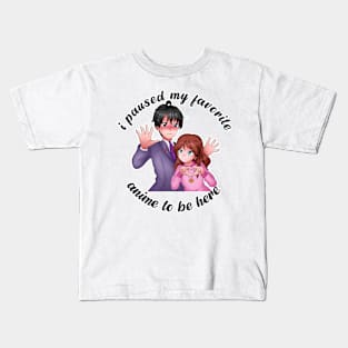 I Paused My Anime To Be Here Kids T-Shirt